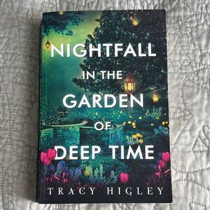 Nightfall in the Garden of Deep Time — Tracy Higley